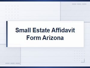 Arizona Small Estate Affidavit Eligibility